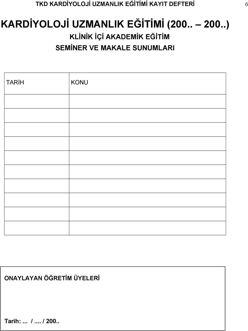 .) KLİNİK İÇİ AKADEMİK EĞİTİM SEMİNER VE MAKALE