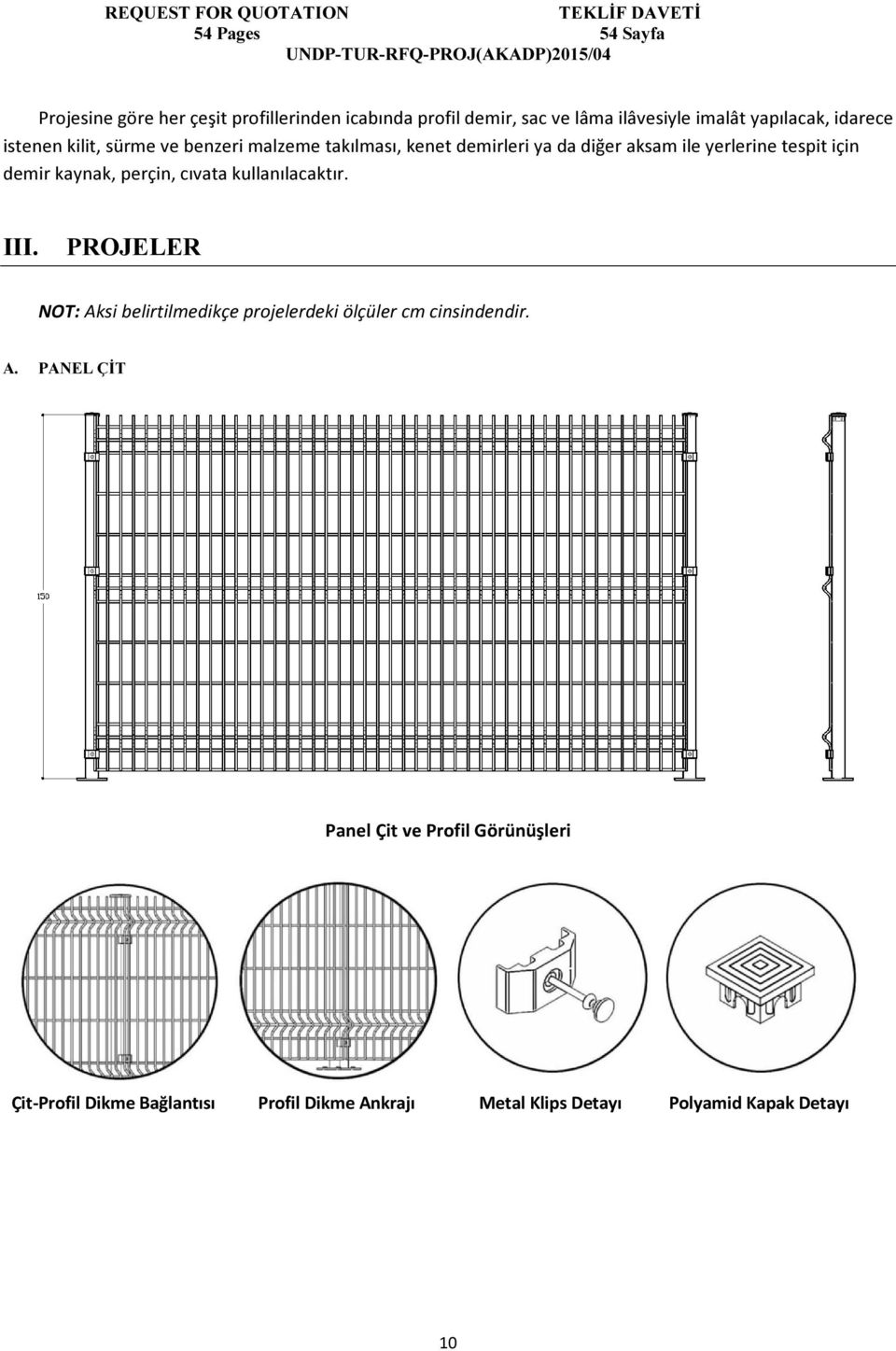 perçin, cıvata kullanılacaktır. III. PROJELER NOT: Ak