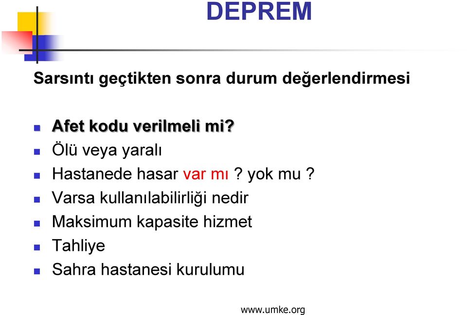 Ölü veya yaralı Hastanede hasar var mı? yok mu?