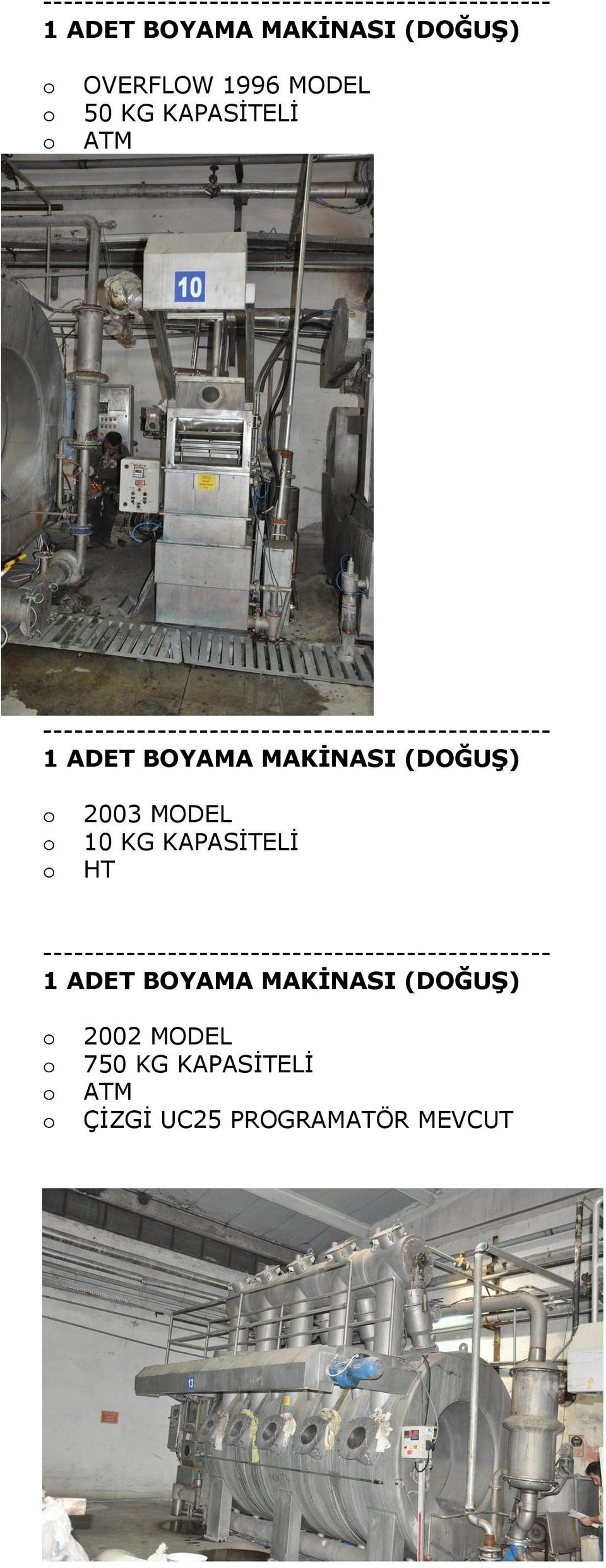 10 KG KAPASİTELİ HT 1 ADET BOYAMA MAKİNASI (DOĞUŞ) 2002