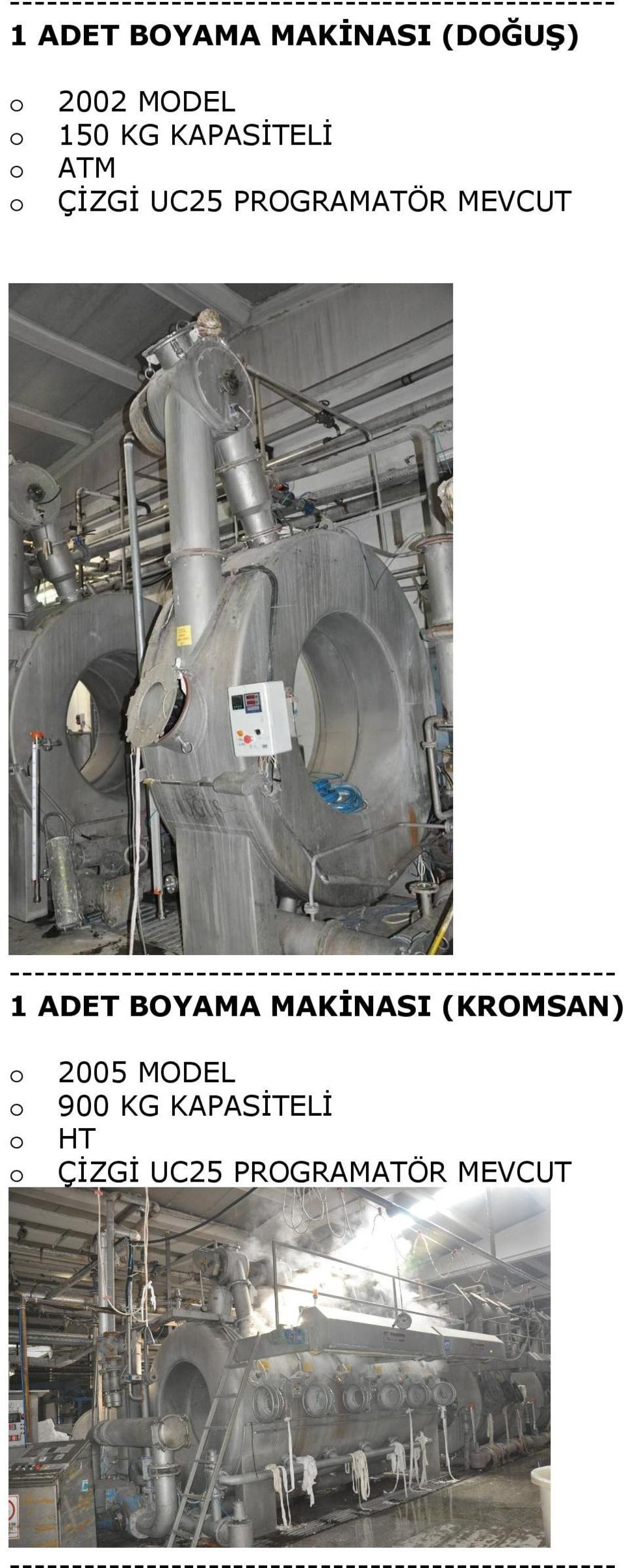 MEVCUT 1 ADET BOYAMA MAKİNASI (KROMSAN) 2005