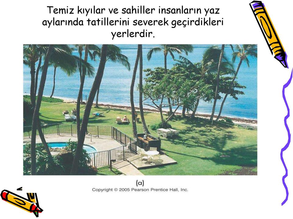 aylarında tatillerini