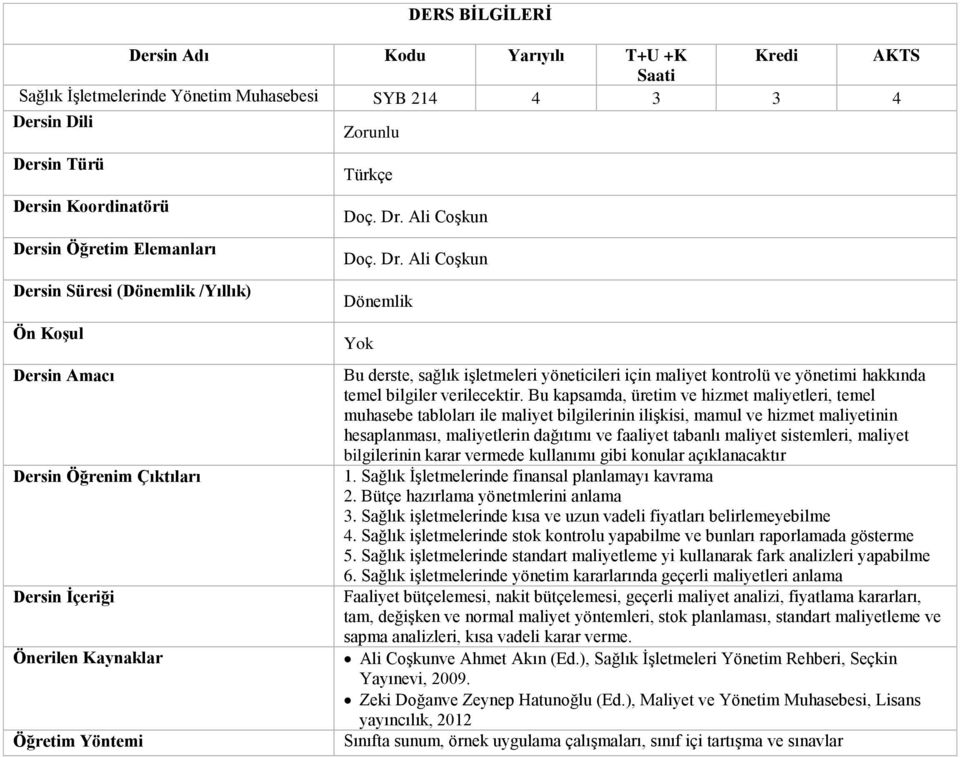 Bu kapsamda, üretim ve hizmet maliyetleri, temel muhasebe tabloları ile maliyet bilgilerinin ilişkisi, mamul ve hizmet maliyetinin hesaplanması, maliyetlerin dağıtımı ve faaliyet tabanlı maliyet