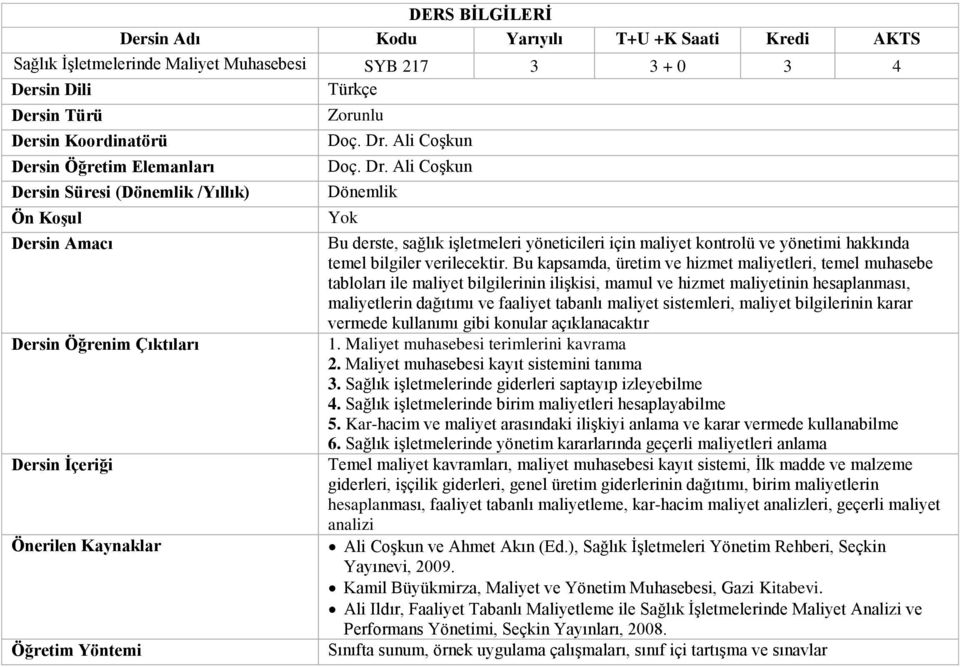 Bu kapsamda, üretim ve hizmet maliyetleri, temel muhasebe tabloları ile maliyet bilgilerinin ilişkisi, mamul ve hizmet maliyetinin hesaplanması, maliyetlerin dağıtımı ve faaliyet tabanlı maliyet