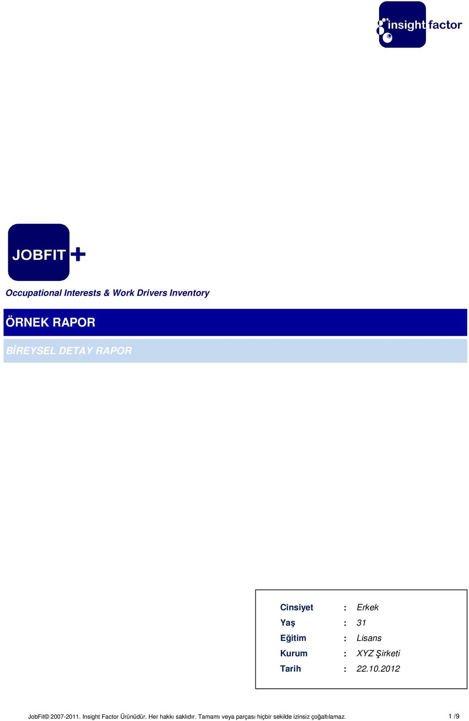 22.10.2012 JobFit 2007-2011. Insight Factor Ürünüdür.