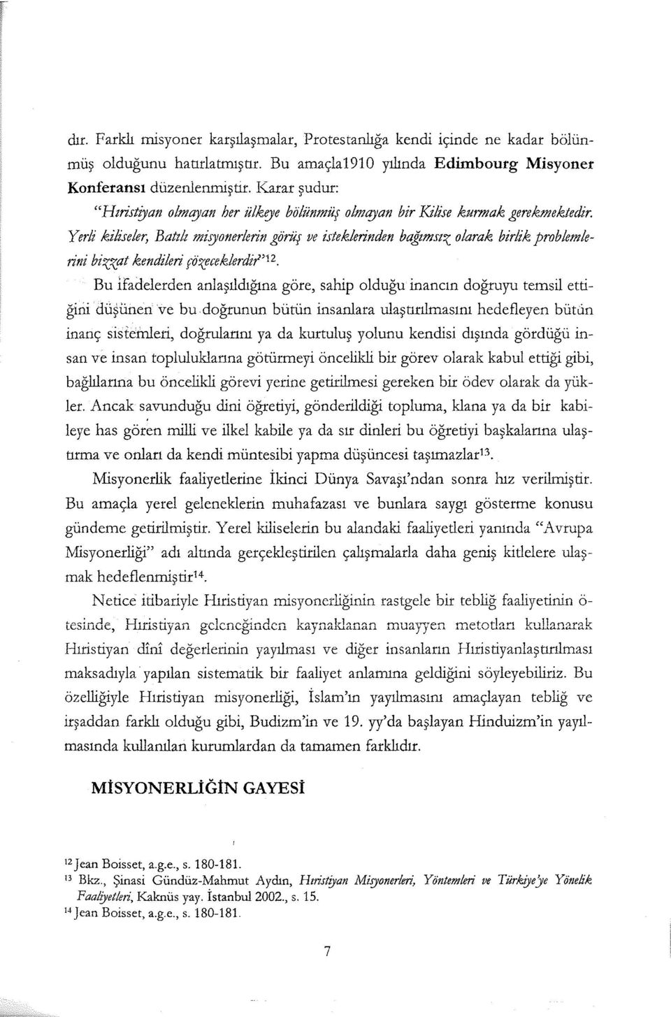 jionerlerin görüf ve isteklerinden bağımsız olarak birlik problemlerini biz~t kendileri çözeceklerdir' 1 2.