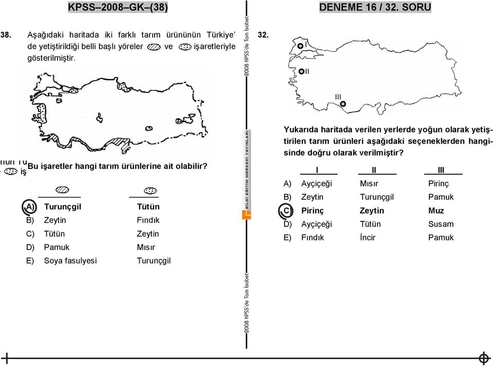I II III Bu işaretler hangi tarım ürünlerine ait olabilir?