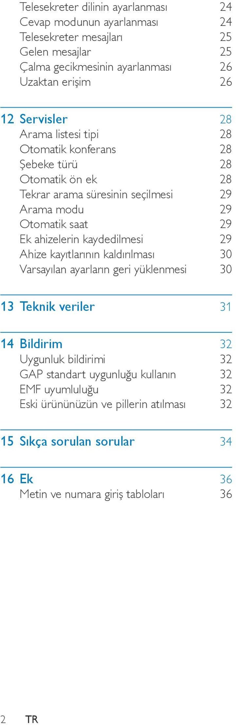 ahizelerin kaydedilmesi 29 Ahize kayıtlarının kaldırılması 30 Varsayılan ayarların geri yüklenmesi 30 13 Teknik veriler 31 14 Bildirim 32 Uygunluk bildirimi 32 GAP