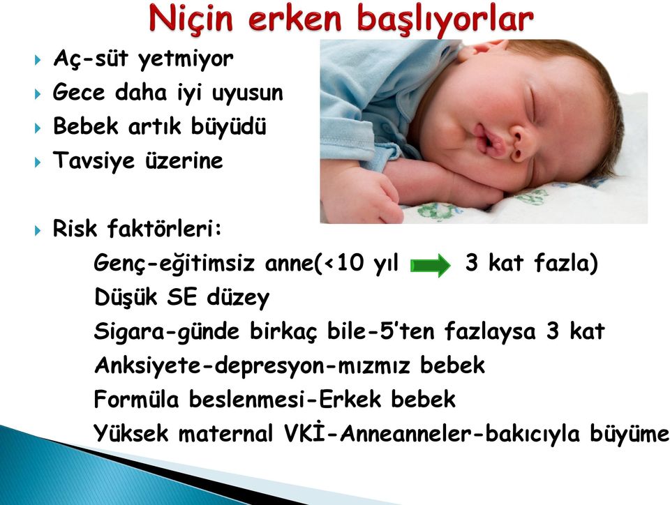 Sigara-günde birkaç bile-5 ten fazlaysa 3 kat Anksiyete-depresyon-mızmız