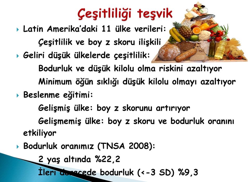 azaltıyor Beslenme eğitimi: Gelişmiş ülke: boy z skorunu artırıyor Gelişmemiş ülke: boy z skoru ve