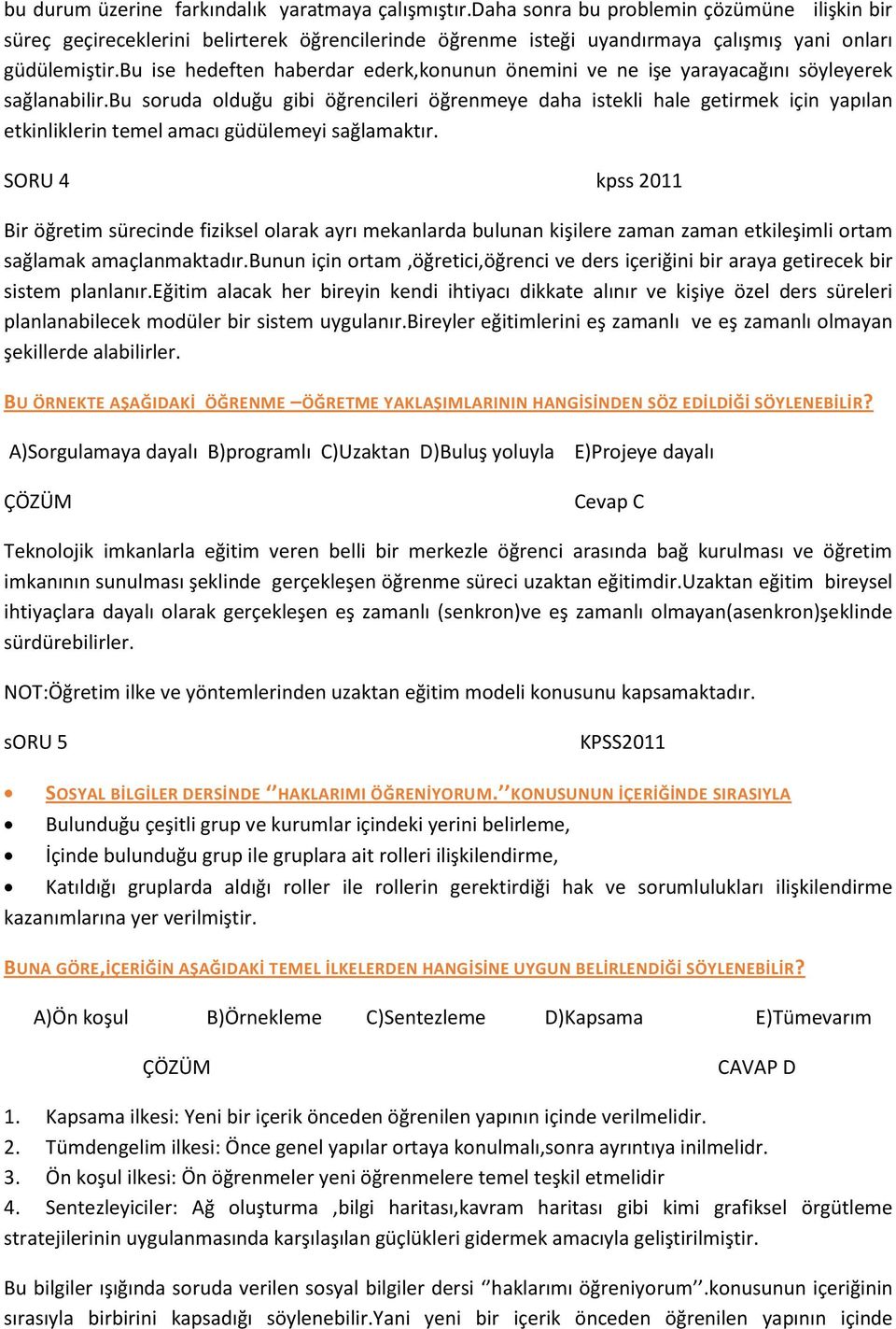 bu ise hedeften haberdar ederk,konunun önemini ve ne işe yarayacağını söyleyerek sağlanabilir.