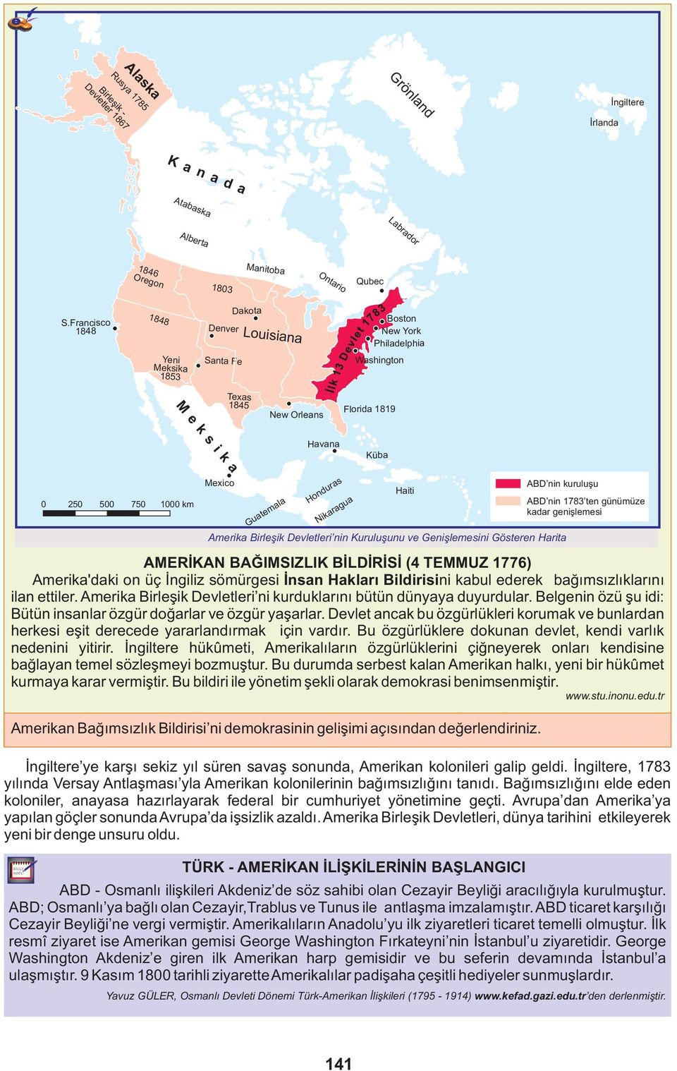 Guatemala Honduras Nikaragua Amerika Birleşik Devletleri nin Kuruluşunu ve Genişlemesini Gösteren Harita AMERİKAN BAĞIMSIZLIK BİLDİRİSİ (4 TEMMUZ 1776) Amerika'daki on üç İngiliz sömürgesi İnsan