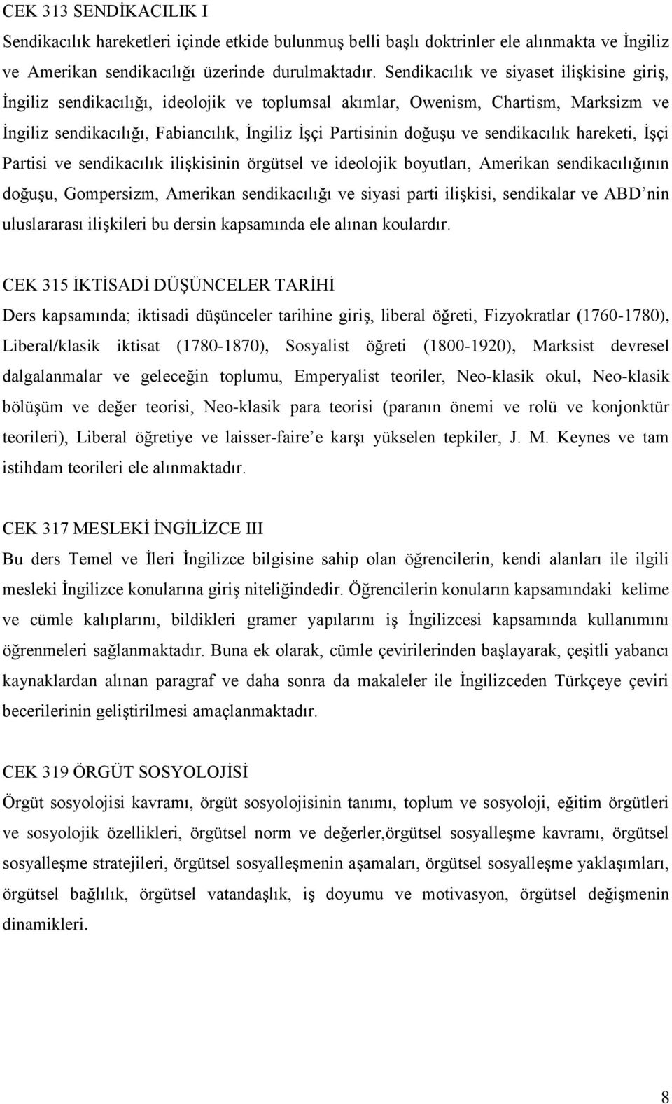 sendikacılık hareketi, İşçi Partisi ve sendikacılık ilişkisinin örgütsel ve ideolojik boyutları, Amerikan sendikacılığının doğuşu, Gompersizm, Amerikan sendikacılığı ve siyasi parti ilişkisi,