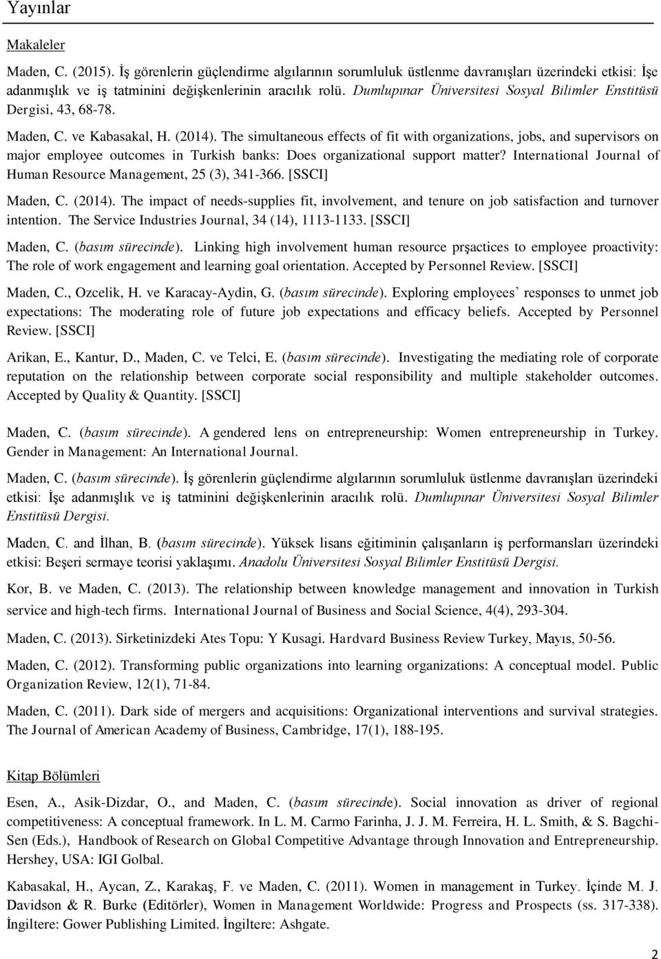 The simultaneous effects of fit with organizations, jobs, and supervisors on major employee outcomes in Turkish banks: Does organizational support matter?