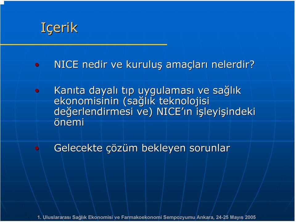 (sağlık k teknolojisi değerlendirmesi erlendirmesi ve) NICE