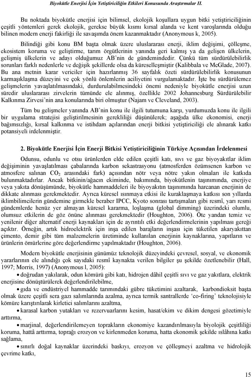 modern enerji fakirliği ile savaşımda önem kazanmaktadır (Anonymous k, 2005).