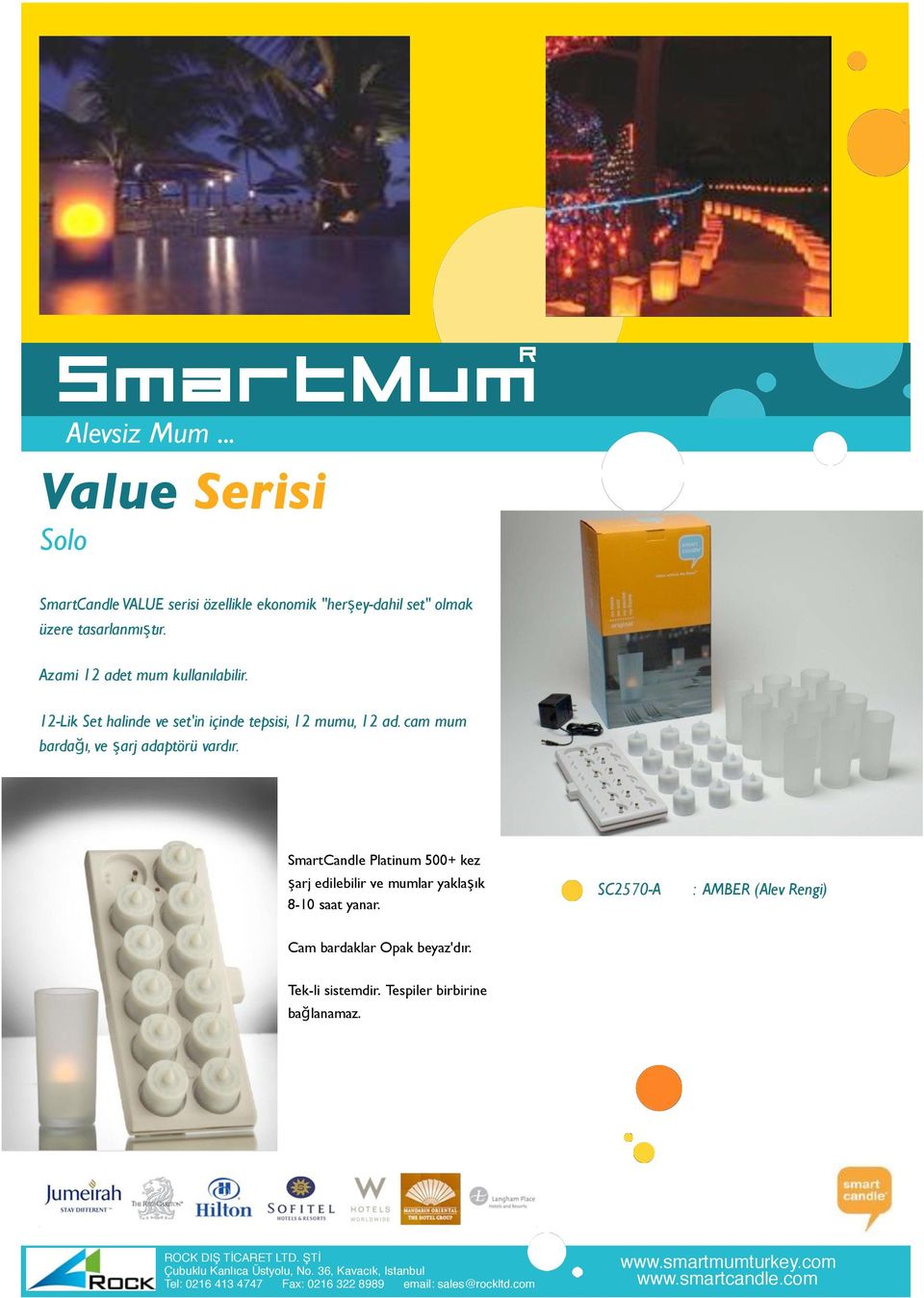 cam mum barda"ı, ve!arj adaptörü vardır. SmartCandle Platinum 500+ kez!arj edilebilir ve mumlar yakla!