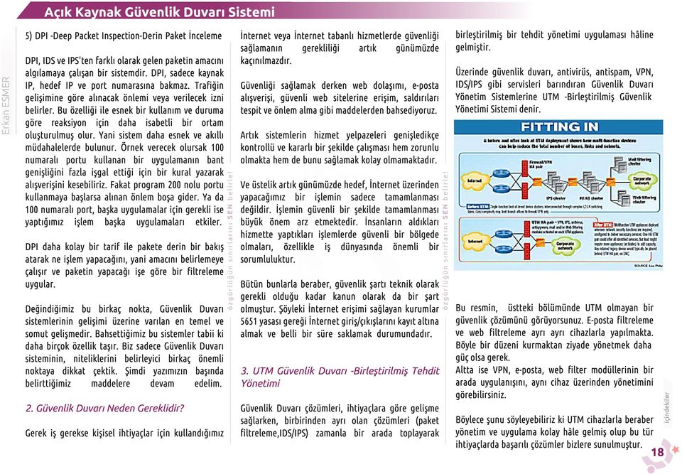 Şimdi yazımızın başında belirttiğimiz maddelere devam edelim. 2. Güvenlik Duvarı Neden Gereklidir?