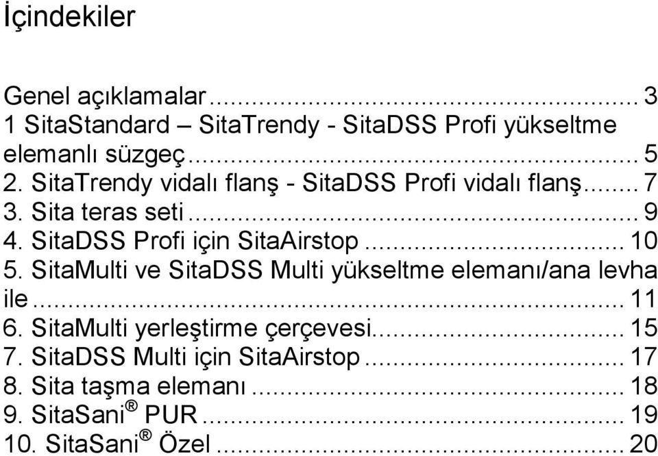 .. 10 5. SitaMulti ve SitaDSS Multi yükseltme elemanı/ana levha ile... 11 6. SitaMulti yerleştirme çerçevesi.