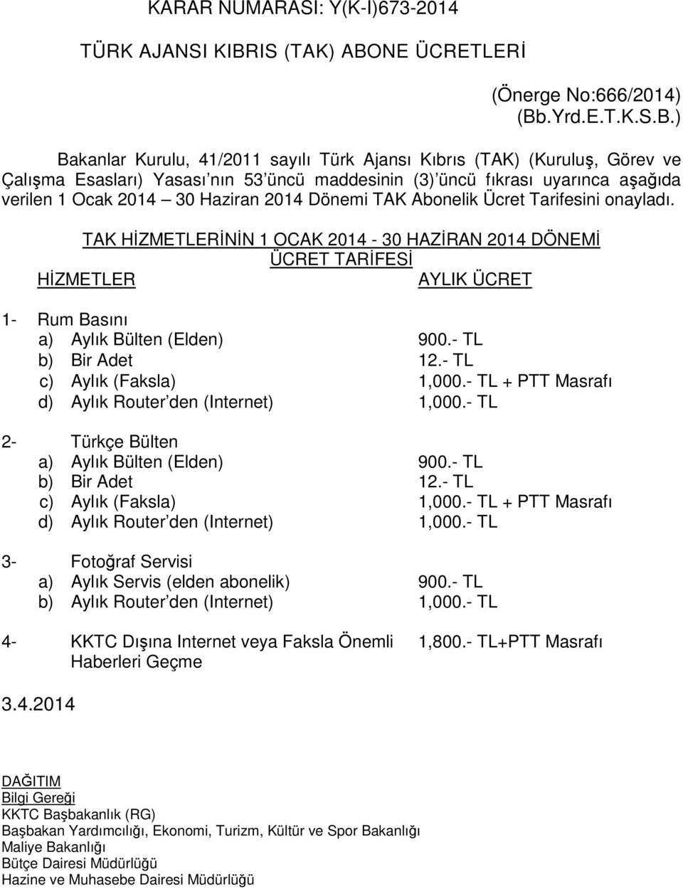 NE ÜCRETLERİ (Önerge No:666/2014) (Bb