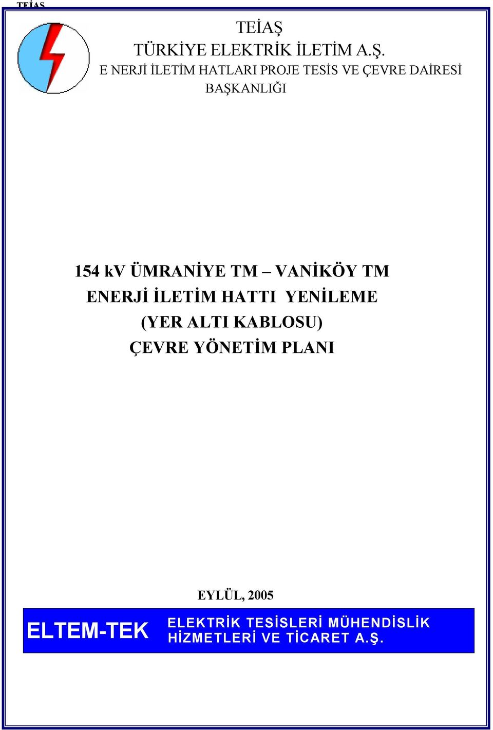 E NERJİ İLETİM HATLARI PROJE TESİS VE ÇEVRE DAİRESİ BAŞKANLIĞI 154 kv ÜMRANİYE