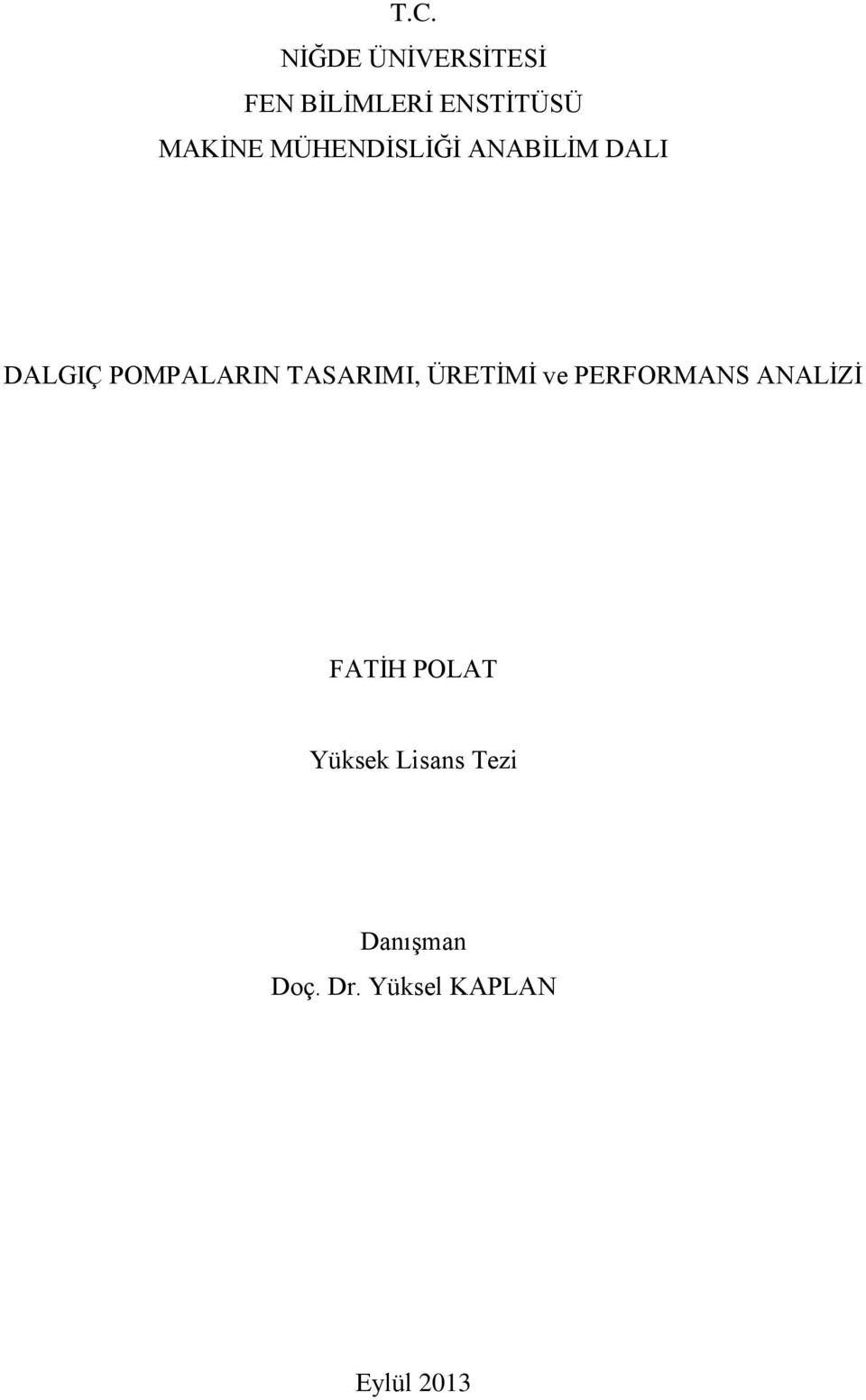 TASARIMI, ÜRETİMİ ve PERFORMANS ANALİZİ FATİH POLAT