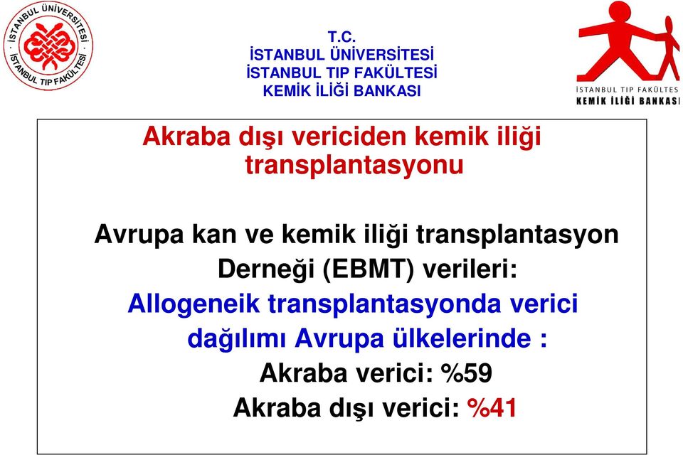 verileri: Allogeneik transplantasyonda verici dağılımı