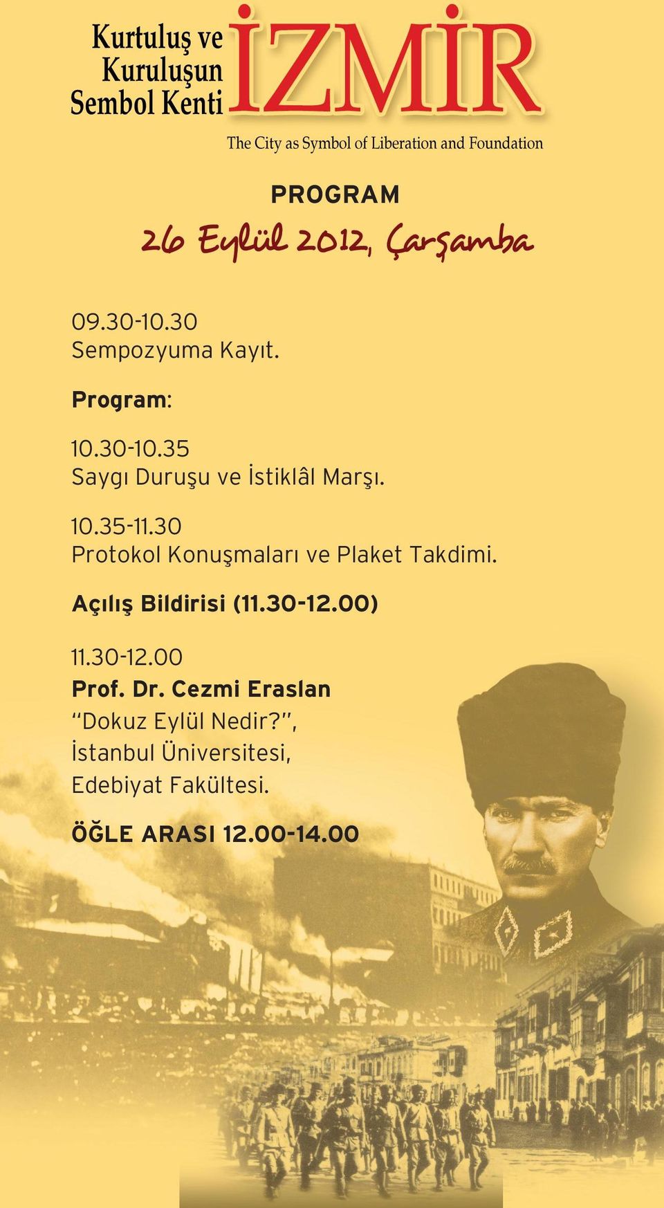 00) 11.30-12.00 Prof. Dr. Cezmi Eraslan Dokuz Eylül Nedir?