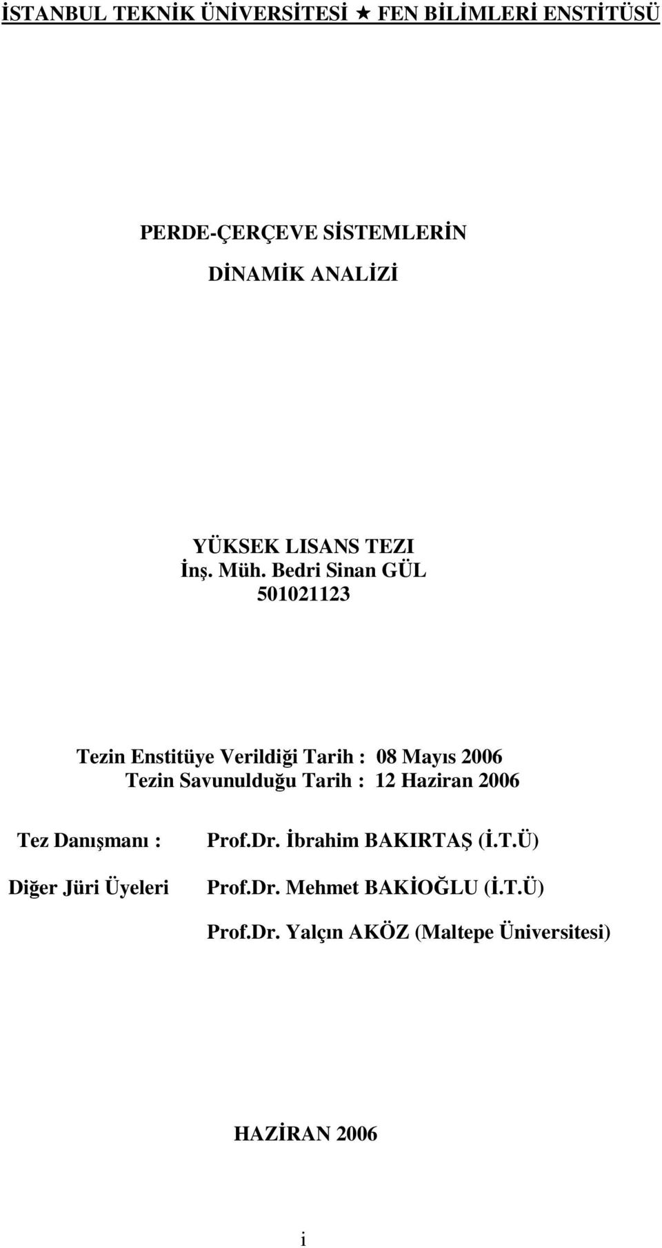 Bedr Sa GÜ 53 Tez Esttüye Verldğ Tar : 8 Mayıs Tez Savuulduğu Tar : Hazra Tez