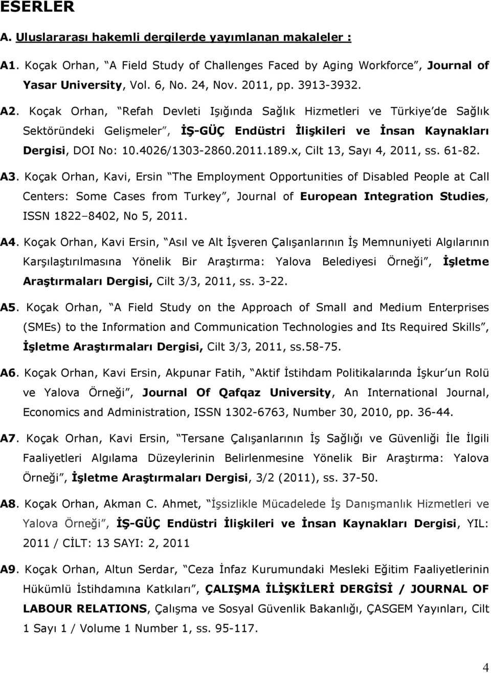 2011.189.x, Cilt 13, Sayı 4, 2011, ss. 61-82. A3.