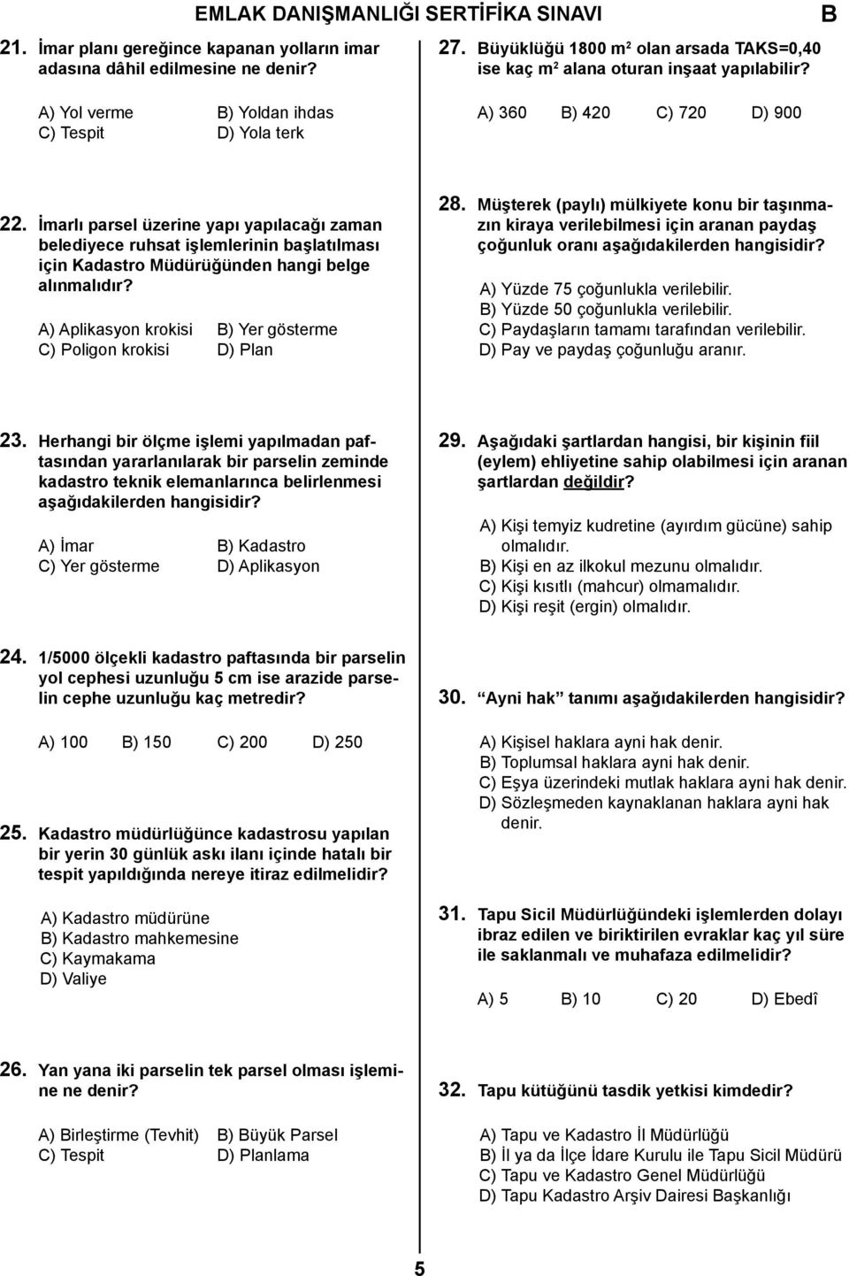 İmarlı parsel üzerine yapı yapılacağı zaman belediyece ruhsat işlemlerinin başlatılması için Kadastro Müdürüğünden hangi belge alınmalıdır?