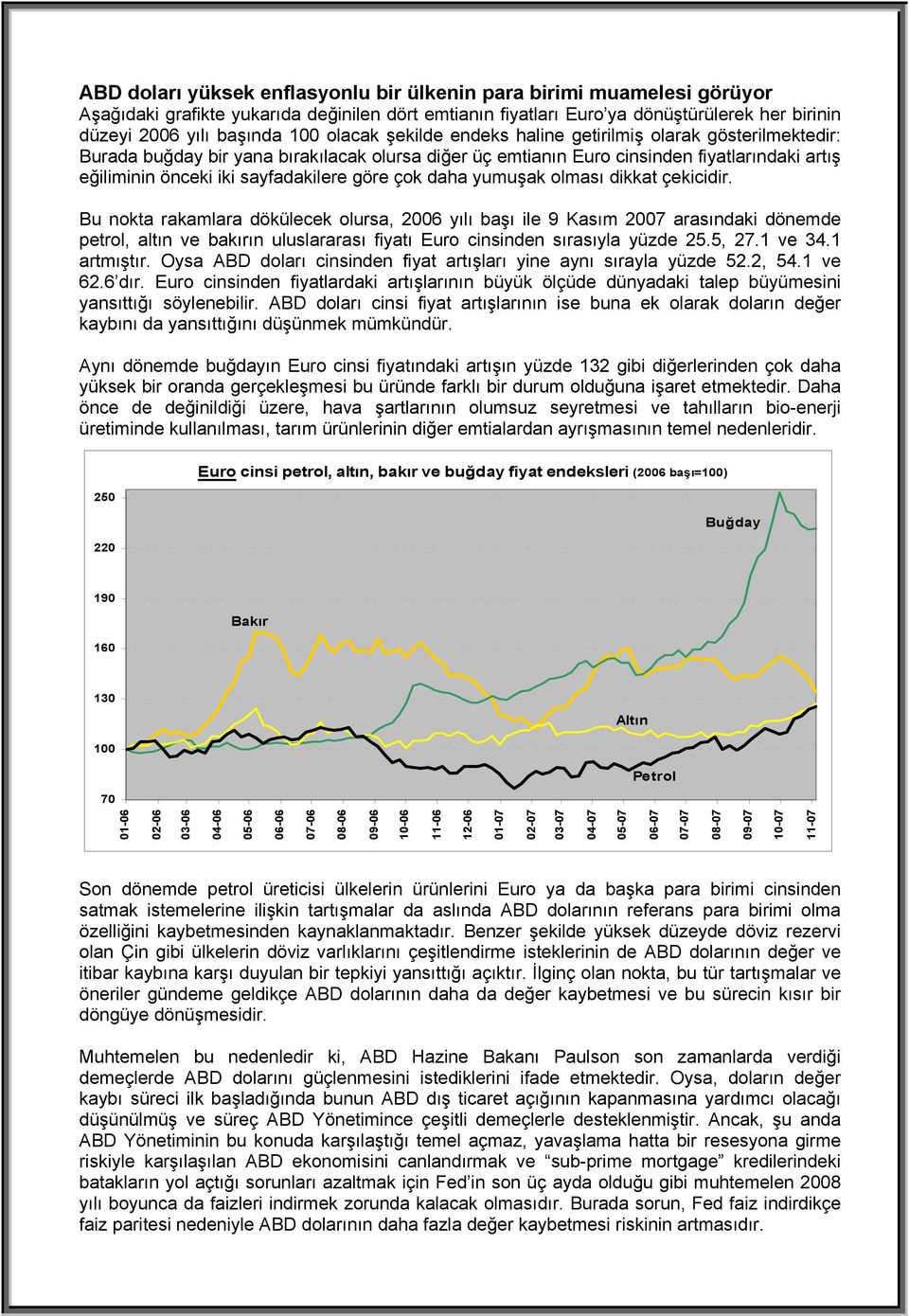 göre çok daha yumuşak olması dikkat çekicidir.