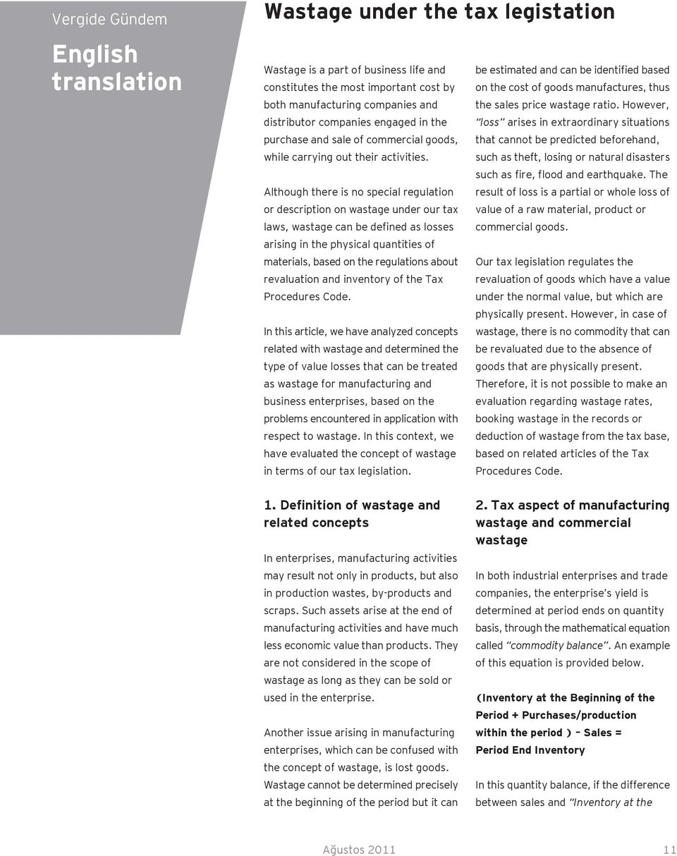 However, distributor companies engaged in the loss arises in extraordinary situations purchase and sale of commercial goods, that cannot be predicted beforehand, while carrying out their activities.