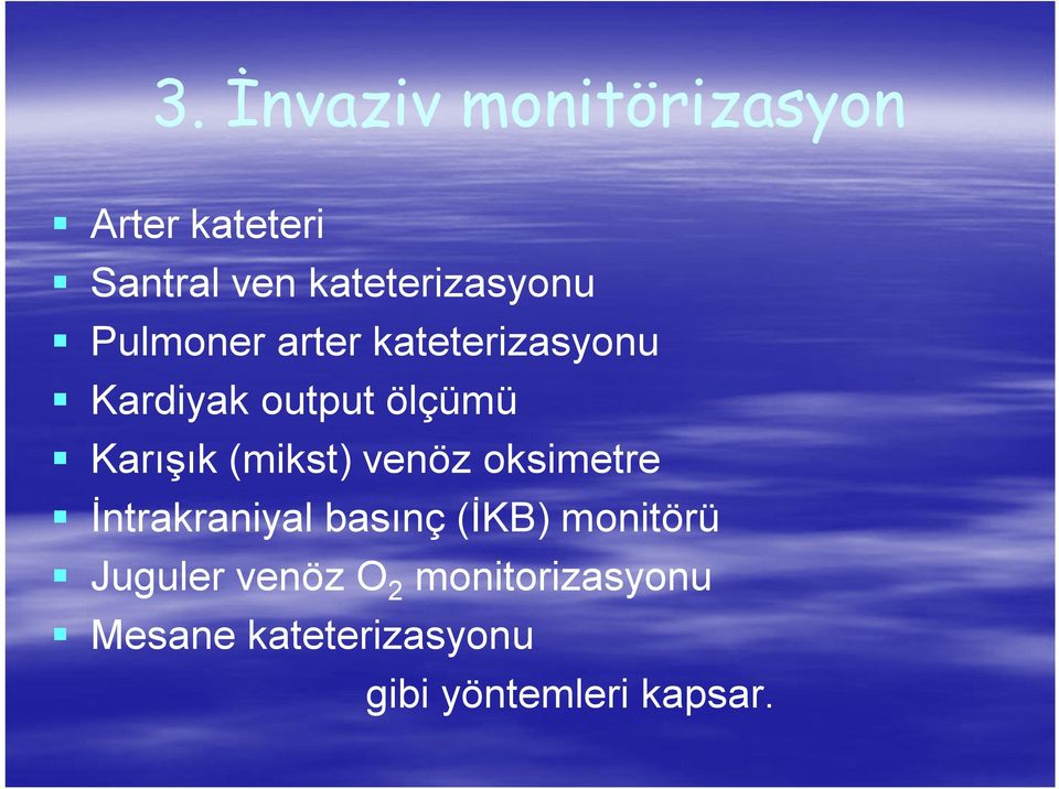 ölçümü Karışık (mikst) venöz oksimetre İntrakraniyal basınç (İKB)