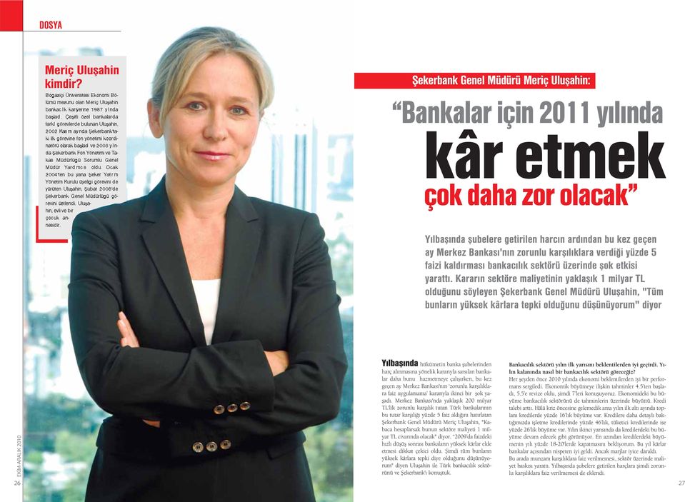 Müdürlü ü Sorumlu Genel Müdür Yard mc s oldu. Ocak 2004 ten bu yana fieker Yat r m Yönetim Kurulu üyeli i görevini de yürüten Uluflahin, fiubat 2008 de fiekerbank Genel Müdürlü ü görevini üstlendi.