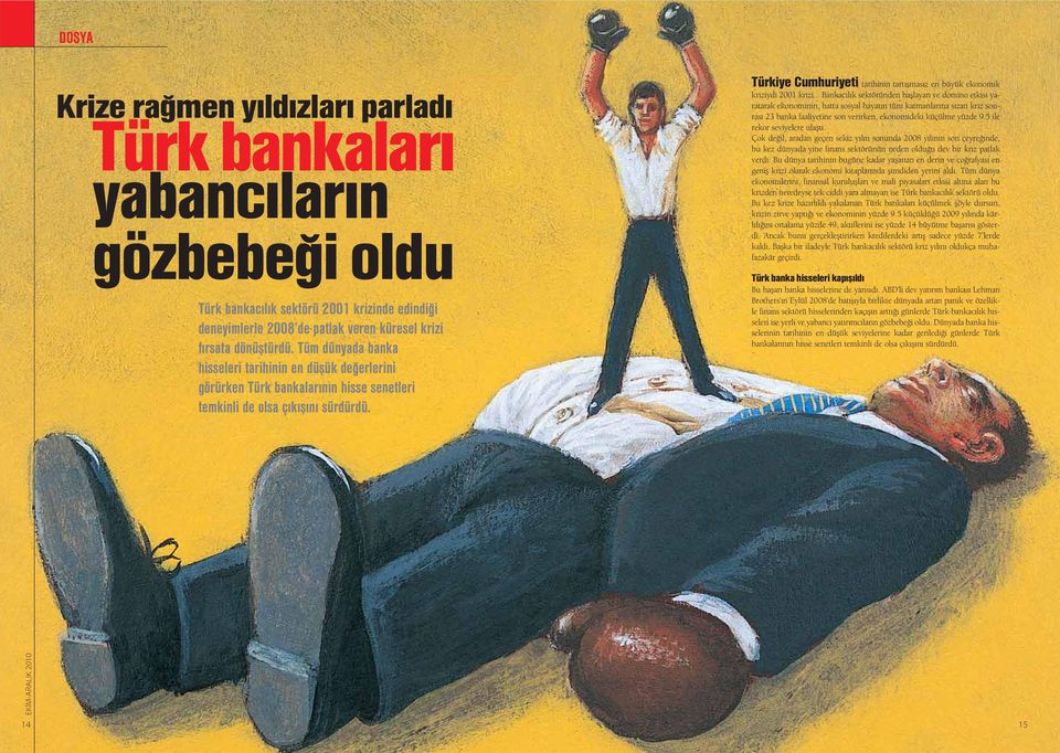 Türkiye Cumhuriyeti tarihinin tart flmas z en büyük ekonomik kriziydi 2001 krizi.