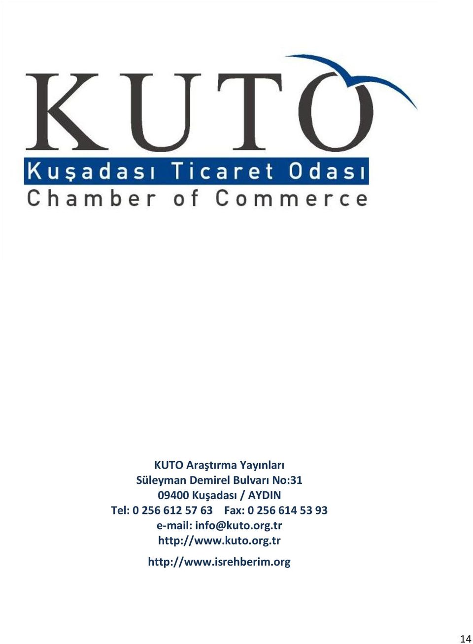 Fax: 0 256 614 53 93 e-mail: info@kuto.org.
