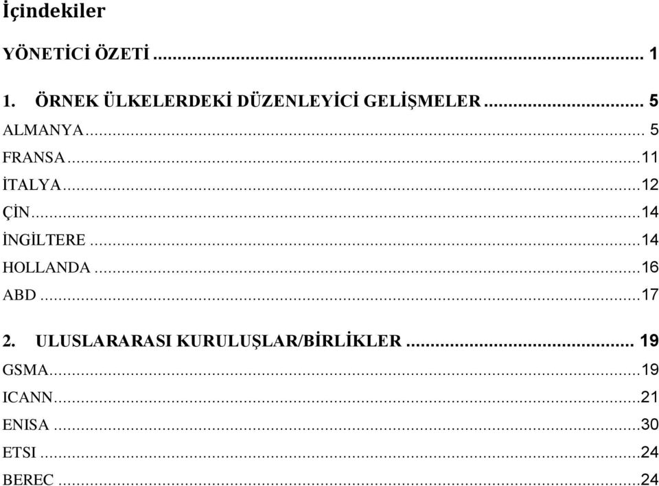 ..11 İTALYA...12 ÇİN...14 İNGİLTERE...14 HOLLANDA...16 ABD...17 2.