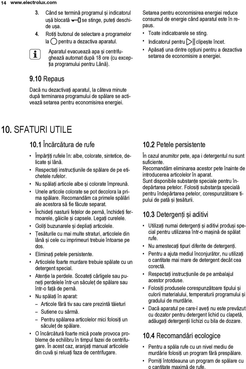 Toate indicatoarele se sting. Indicatorul pentru clipeşte încet. Apăsaţi una dintre opţiuni pentru a dezactiva setarea de economisire a energiei. 9.