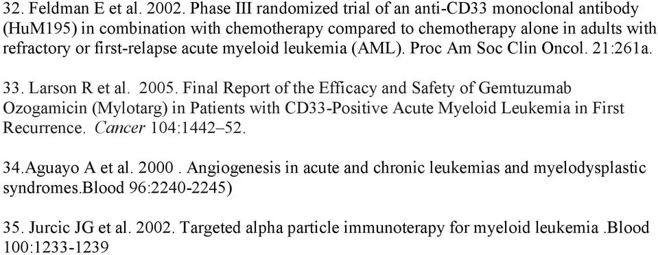 first-relapse acute myeloid leukemia (AML). Proc Am Soc Clin Oncol. 21:261a. 33. Larson R et al. 2005.