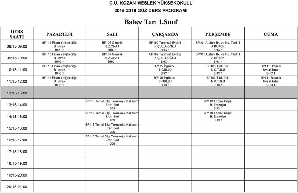 İmrak BP105 İngilizce I BP103 Türk Dili I BP111 Botanik Uysal Tutar BP Fidan Yetiştiriciliği B.