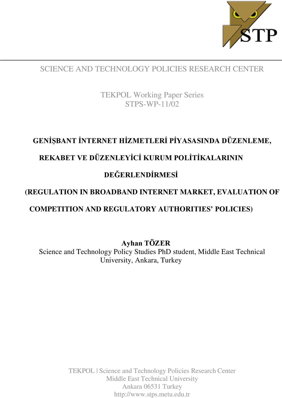 COMPETITION AND REGULATORY AUTHORITIES POLICIES) Ayhan TÖZER Science and Technology Policy Studies PhD student, Middle East Technical