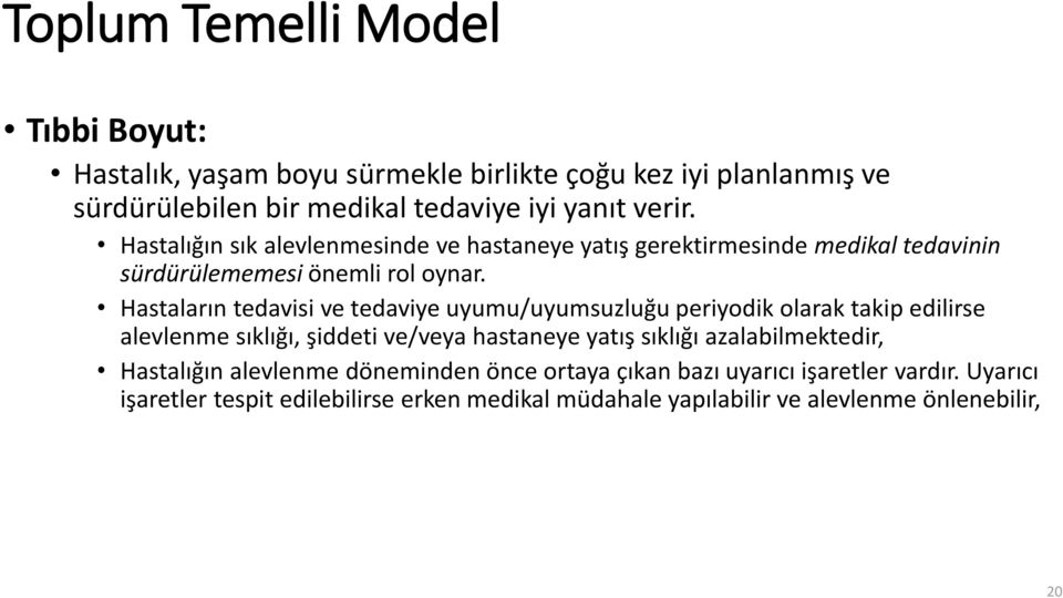 Hastaların tedavisi ve tedaviye uyumu/uyumsuzluğu periyodik olarak takip edilirse alevlenme sıklığı, şiddeti ve/veya hastaneye yatış sıklığı