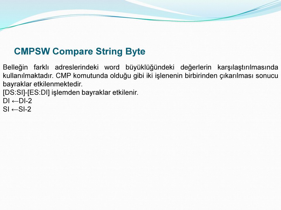 CMP komutunda olduğu gibi iki iģlenenin birbirinden çıkarılması sonucu