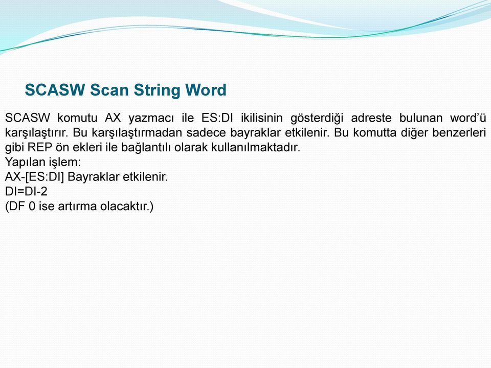 Bu karģılaģtırmadan sadece bayraklar etkilenir.