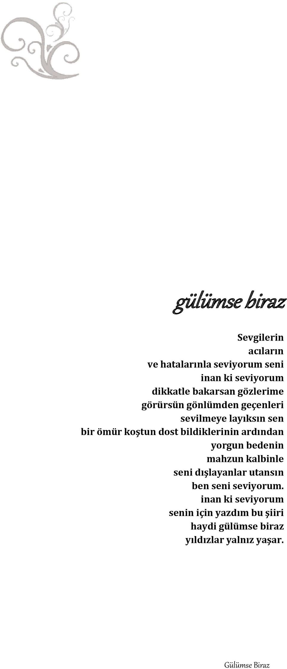 bildiklerinin ardından yorgun bedenin mahzun kalbinle seni dışlayanlar utansın ben seni