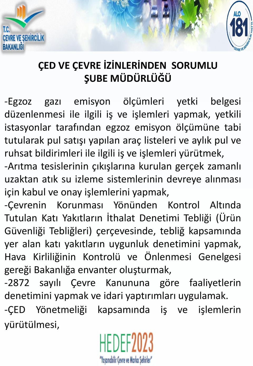 sistemlerinin devreye alınması için kabul ve onay işlemlerini yapmak, -Çevrenin Korunması Yönünden Kontrol Altında Tutulan Katı Yakıtların İthalat Denetimi Tebliği (Ürün Güvenliği Tebliğleri)