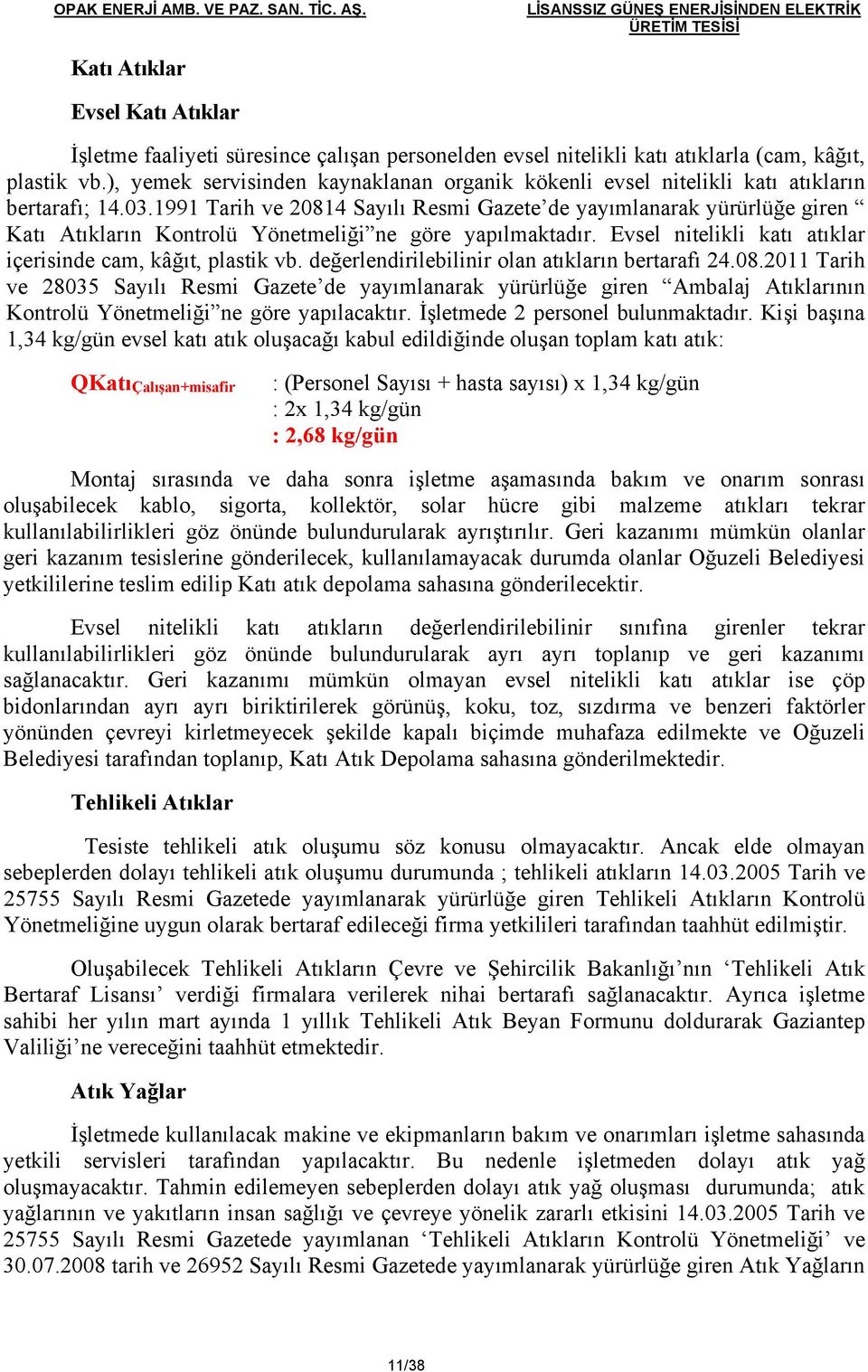 ), yemek servisinden kaynaklanan organik kökenli evsel nitelikli katı atıkların bertarafı; 14.03.