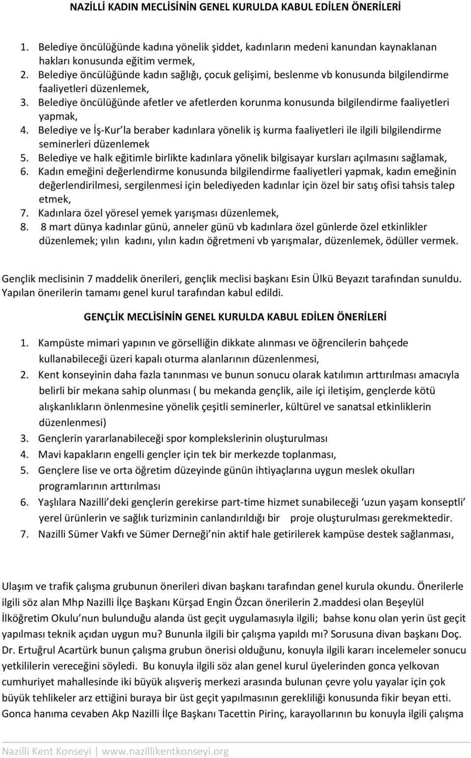 Belediye öncülüğünde afetler ve afetlerden korunma konusunda bilgilendirme faaliyetleri yapmak, 4.