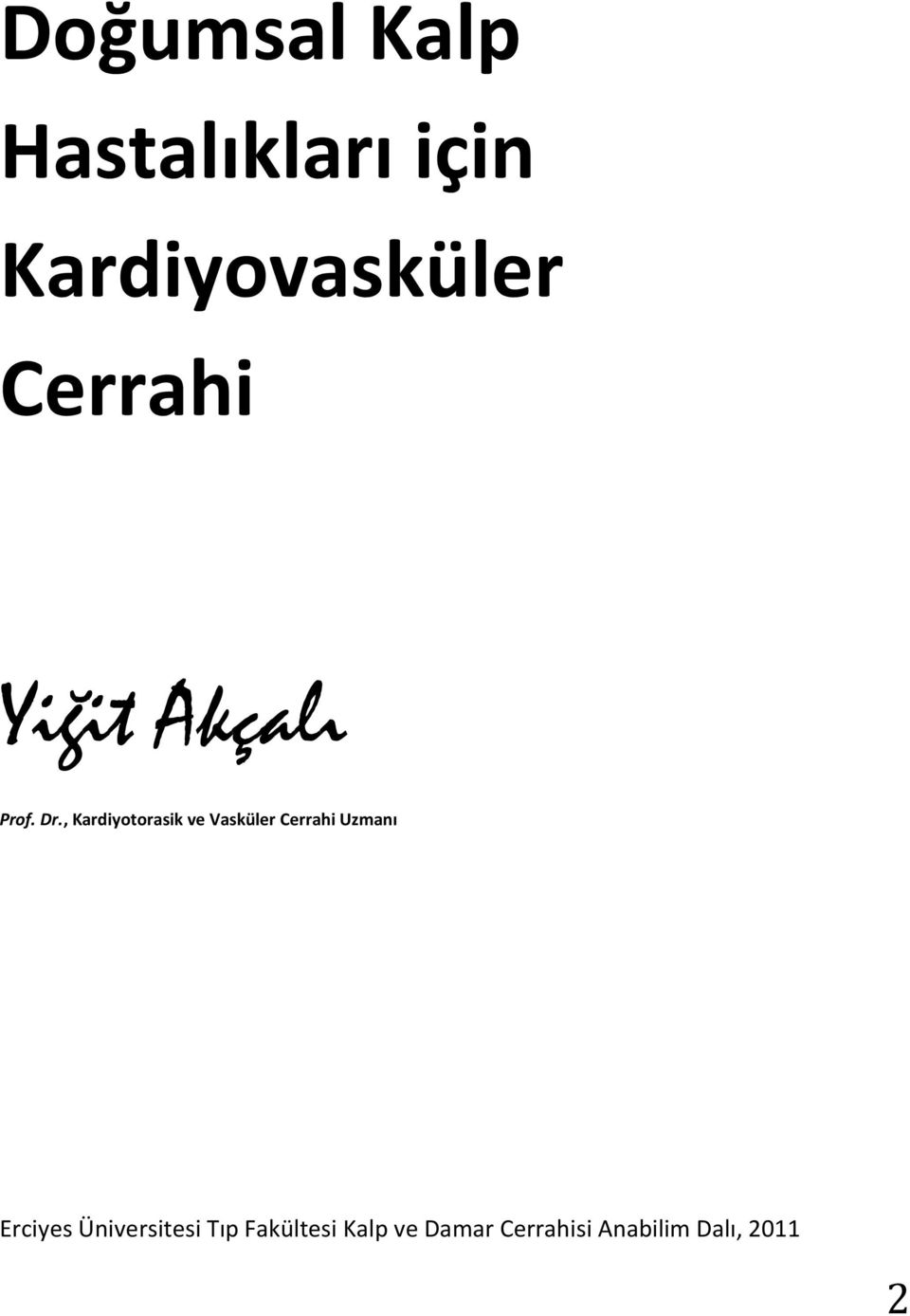 , Kardiyotorasik ve Vasküler Cerrahi Uzmanı